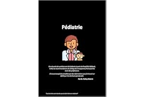 Pédiatrie Médecine de l'enfant et de l'adolescent: Le livre de l'interne (La serie Noire en médecine) (French Edition)