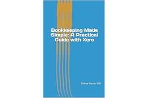 Bookkeeping Made Simple: A Practical Guide with Xero