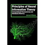 Principles of Neural Information Theory: Computational Neuroscience and Metabolic Efficiency (Tutorial Introductions)