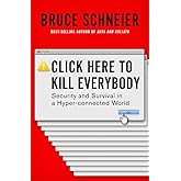 Click Here to Kill Everybody: Security and Survival in a Hyper-connected World