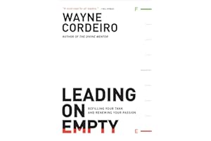 Leading on Empty: Refilling Your Tank and Renewing Your Passion