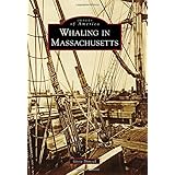 Whaling in Massachusetts (Images of America)