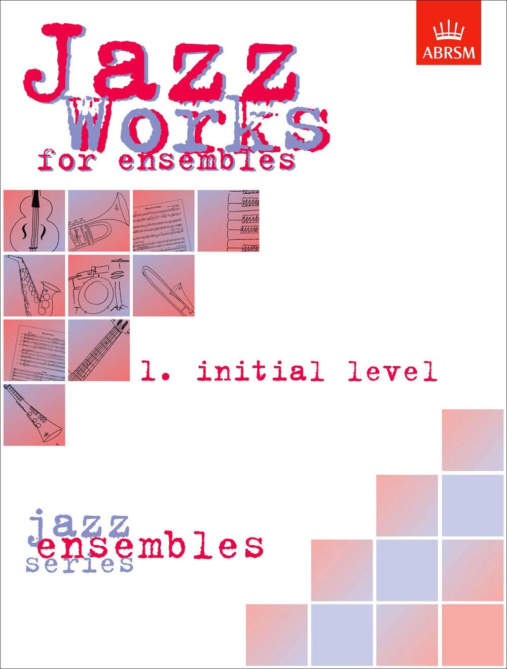 Jazz Works for ensembles, 1. Initial Level (Score Edition Pack) (ABRSM Exam Pieces)