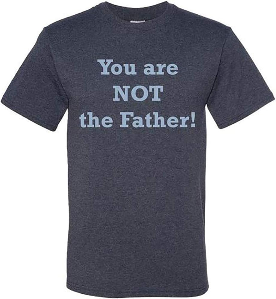 You are NOT The Father TShirt