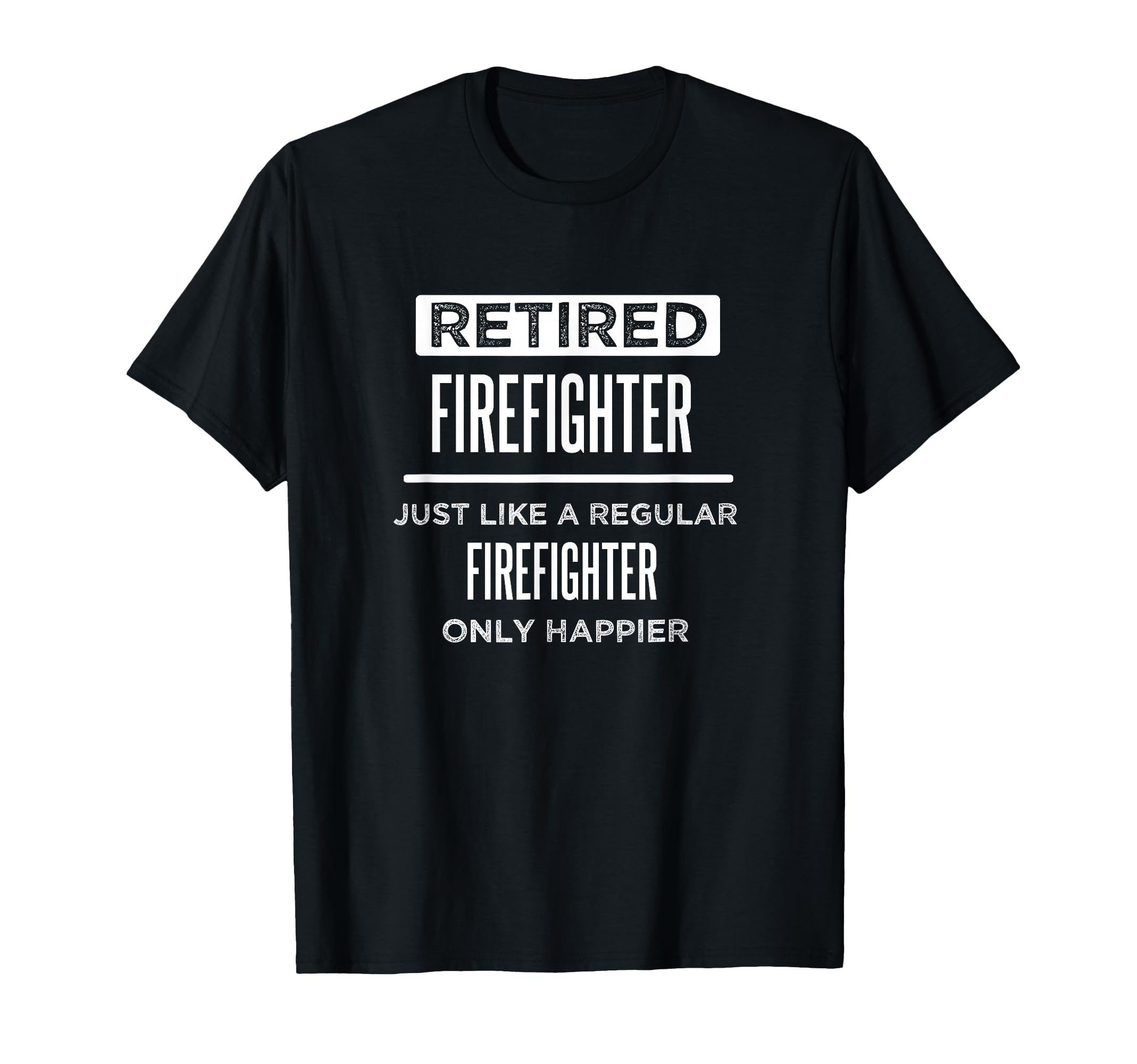 Retired Firefighter Funny Saying Retirement T-Shirt