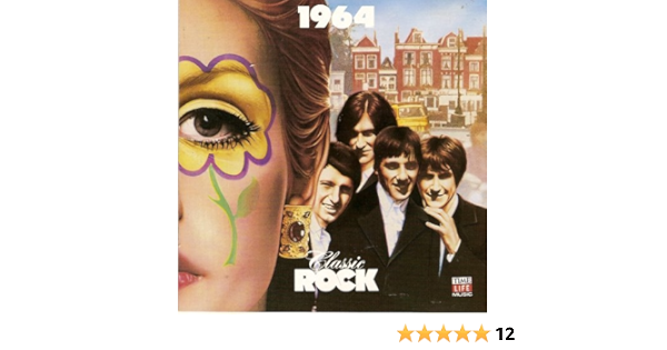 Classic Rock 1964 By Various Artists 1993 07 28 Amazon Com Music