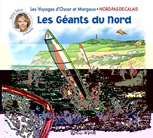 Les voyages d'Oscar et Margaux, Tome 7 : Les géants du Nord : Nord-Pas-de-Calais by Collectif