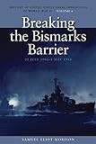 Breaking the Bismarcks Barrier, 22 July 1942-1 May 1944: History of United States Naval Operations in World War II, Volume 6 (History of United States Naval Operations in World War II (Paperback))