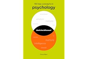 What's the Difference? Psychology: 150 Key Concepts in Psychology