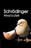 What is Life?: With Mind and Matter and Autobiographical Sketches (Canto Classics)