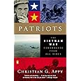 Patriots: The Vietnam War Remembered from All Sides