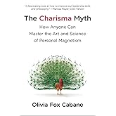 The Charisma Myth: How Anyone Can Master the Art and Science of Personal Magnetism