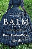 Balm: A Novel