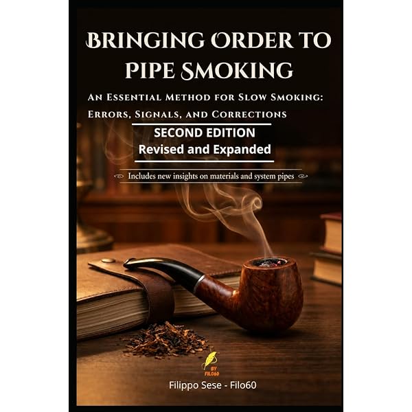 Bringing Order to Pipe Smoking: An Essential Method for Slow Smoking: Errors, Signals, and Corrections (Rimettere Ordine): Sese Filo60, Filippo: 9798252600611 Books
