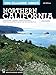 100 Classic Hikes: Northern California: Sierra Nevada, Cascades, Klamath Mountains, North Coast and by John Soares