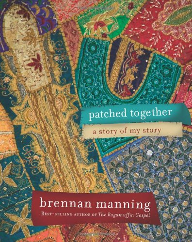 "Patched Together - A Story of My Story" av Brennan Manning