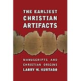 The Earliest Christian Artifacts: Manuscripts and Christian Origins