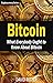 Bitcoin: What Everybody Ought to Know About Bitcoin - Bitcoin Mining, Bitcoin Investing, Bitcoin Trading and Blockchain (Cryptocurrency Book 2)
