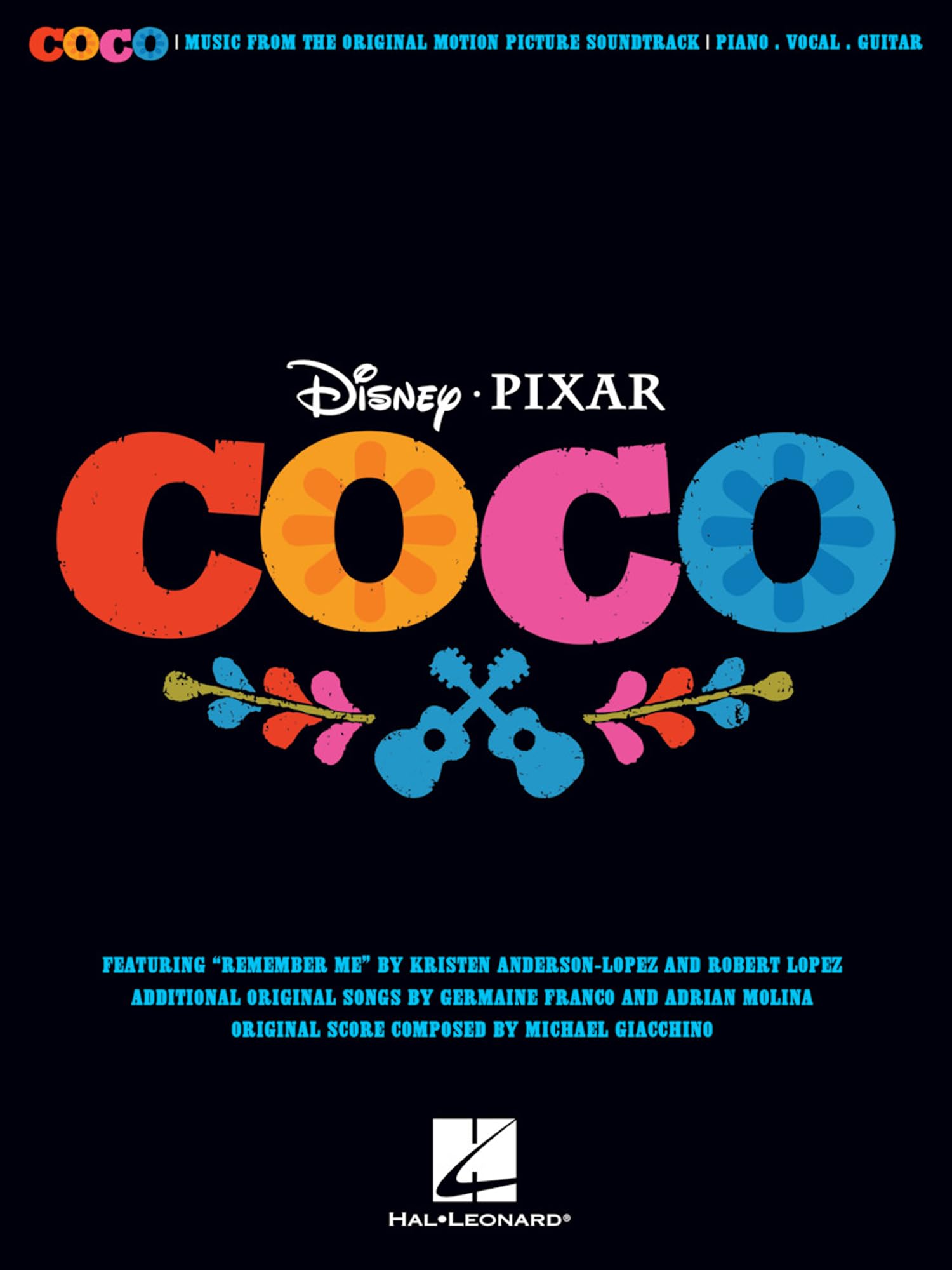 Disney Pixar Coco | Piano Vocal Guitar Sheet Music | 7 Songs from the Original Movie Soundtrack | Including "Remember Me" and Other Favorite Tunes | ... Music from the Motion Picture Soundtrack