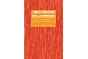 Social Networking and Impression Management: Self-Presentation in the Digital Age