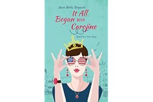 It All Began with Caroline: A True Story by Nava Writz Bogaard
