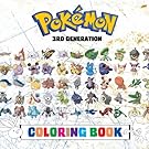 Pokémon Coloring Book - 3rd Generation: 135 PAGES TO COLOR - Superb childrens coloring book containing EVERY Third Gen Pokémon from games such as ... and Emerald. (Pokémon Generations) (Volume 3)