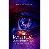 The Mystical Light Within You: Ignite Your Inner Flame