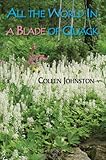 All the World in a Blade of Quack: Reclaiming a Garden, Growing a Gardener by
