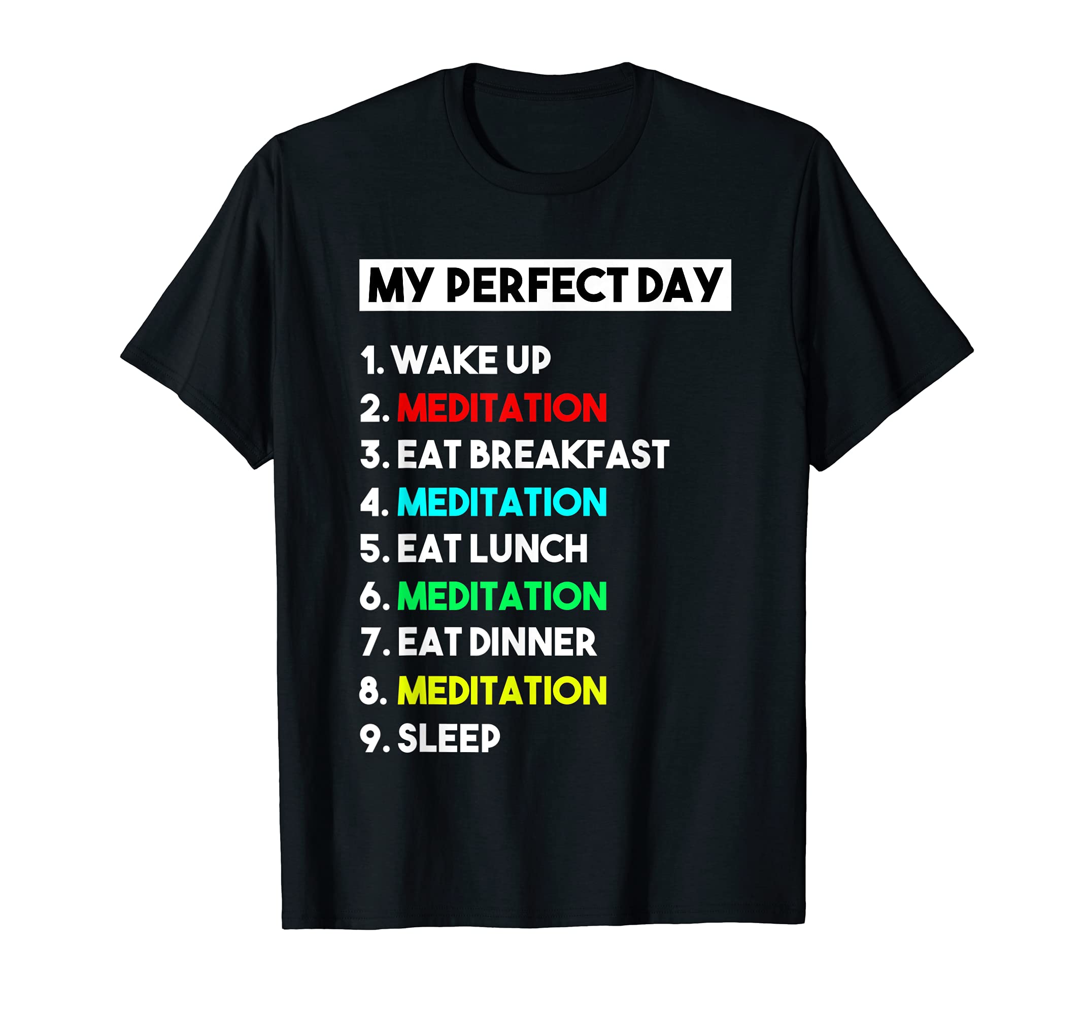 My Perfect Day Meditation for Meditation T-Shirt