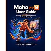 Moho pro 14 User Guide: Mastering Creative Animation Workflows for Modern Storytelling