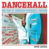 Dancehall: The Rise of Jamaican Dancehall Culture cover