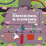 The Smoking and Curing Book The Smoking and Curing Book