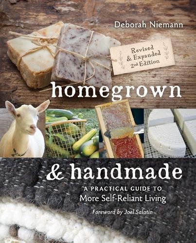 Homegrown & Handmade: A Practical Guide to More Self-reliant Living