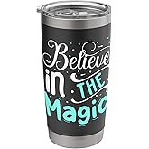 Believe In The Magic Stainless Steel Insulated Tumbler