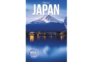 Japan Travel Photobook: Iconic Landmarks and Hidden Gems From Ancient Temples to Modern Skylines