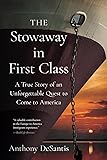 The Stowaway in First Class: A True Story of an