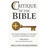 Critique of the Bible: One Man's Critique of the Basis of Judeo-Christian Culture