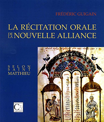La Récitation orale de la Nouvelle Alliance selon saint Matthieu by (Paperback)