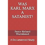 WAS KARL MARX A SATANIST?: A Documented Study