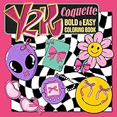 Y2K Coquette Bold And Easy Coloring Book: Retro Glamour with Adorable Bows Coloring Pages Simple and Cute Designs for All Ages Relieving Stress & Relaxation