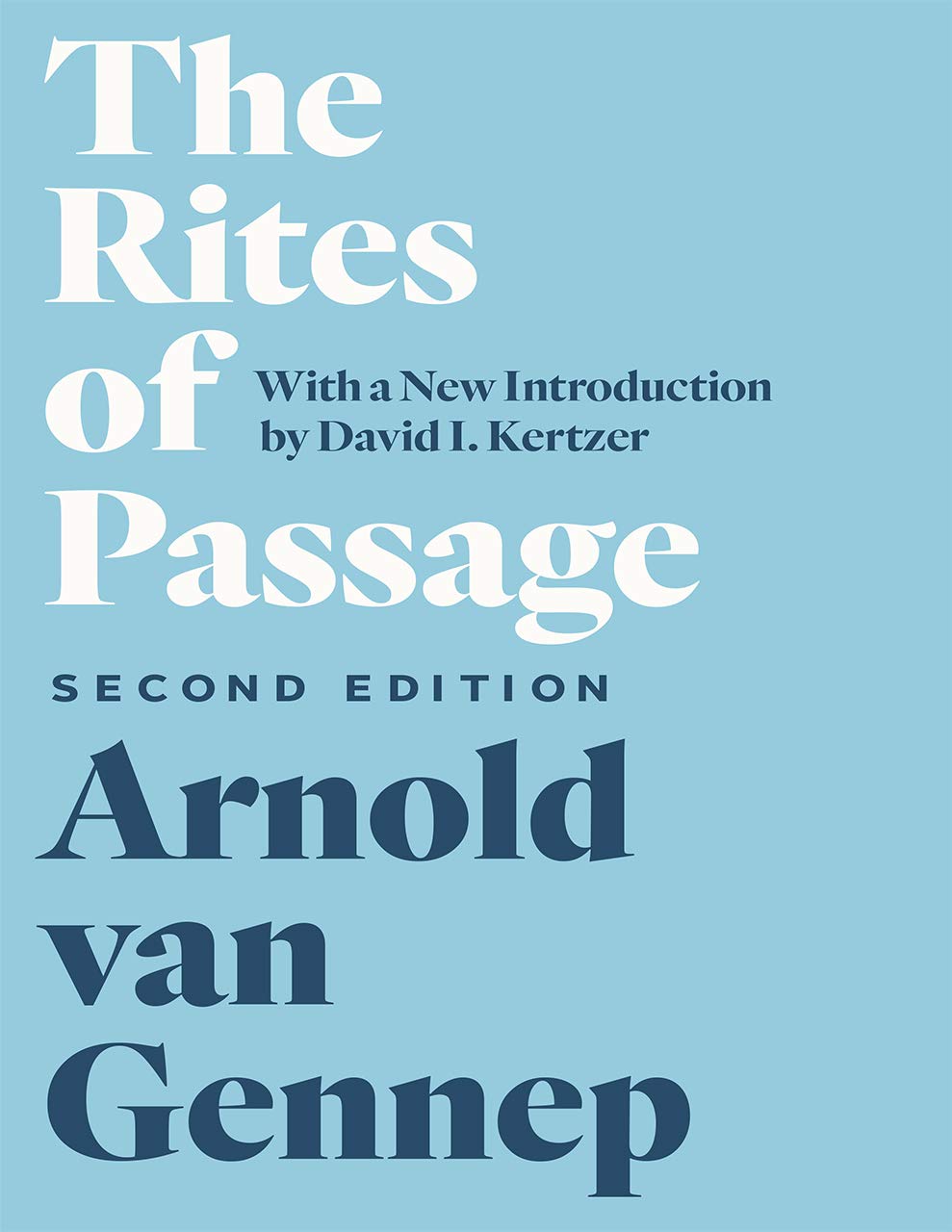The Rites Of Passage Second Edition Van Gennep Arnold Vizedom Monika B Caffee Gabrielle L Kertzer David I Amazon Com Books
