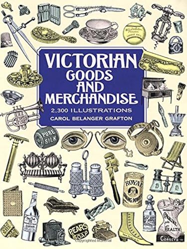 Download Victorian Goods and Merchandise: 2,300 Illustrations PDF