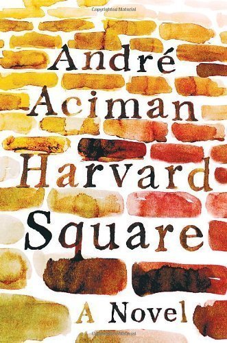 Harvard Square by Andre Aciman (April 9 2013)