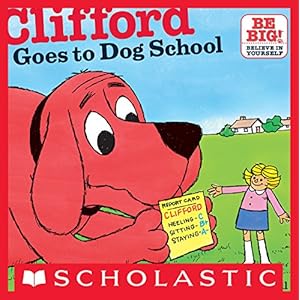 Clifford Goes To Dog School (Clifford 8x8)