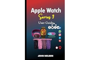 APPLE WATCH SERIES 9 USER GUIDE Updated: Most Complete Easy-to-Follow Step By Step Manual To Quickly Set Up And Master Your Apple Watch Series 9 With ... For Beginners And Senior (Tech Guides 2024)