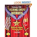 Marine Corps Heroes: Silver Star (Vietnam A - L) (Volume 8)