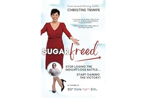 SugarFreed: Stop Losing the Weight Loss Battle, Start Gaining the Victory