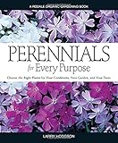 Perennials for Every Purpose: Choose the Right Plants for Your Conditions, Your Garden, and Your Taste (A Rodale Organic Gardening Book) by Larry Hodgson
