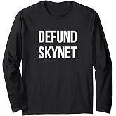 Defund Skynet Long Sleeve T-Shirt