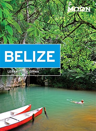 Download Moon Belize (Moon Handbooks)